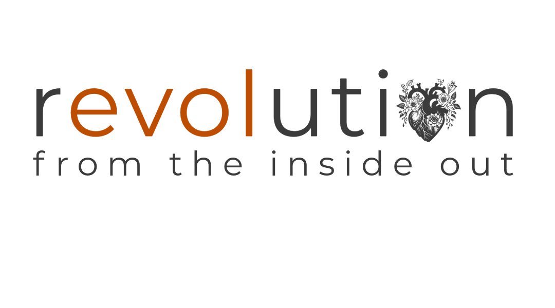 Revolution from the Inside Out